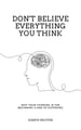 Don't Believe Everything You Think